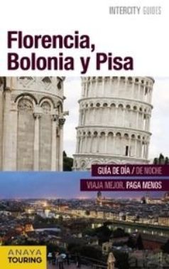 Intercity Guides, Florencia, Bolonia y Pisa, Anaya Touring