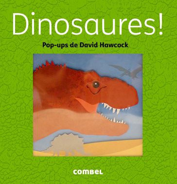 Dinosaures! Pop-ups de David Hawcok, Combel
