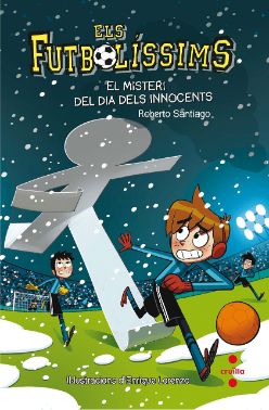Els futbolíssims, El misteri del dia dels innocents (11), Crüilla