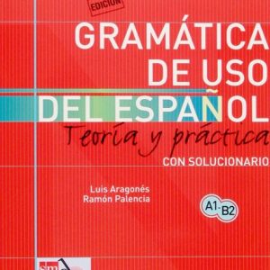 Gramática de uso del español, Teoría y páctica con solucionario, SM