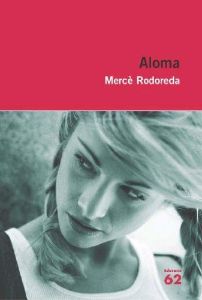 Aloma, Mercè Rodoreda, Ed. 62 (OPT)