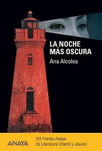 La noche más oscura, Ana Alcolea, Anaya